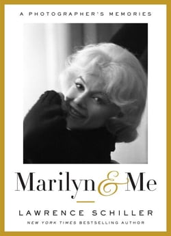 Marilyn &amp; Me - A Photographer's Memories