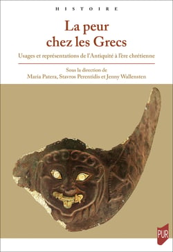 La peur chez les Grecs - Usages et représentations de l’Antiquité à l’ère chrétienne