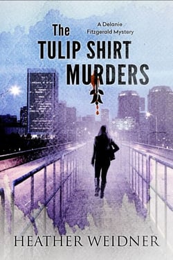The Tulip Shirt Murders - The Delanie Fitzgerald Mysteries, #2