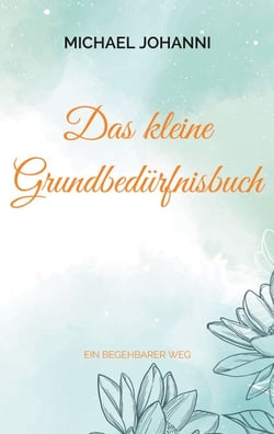 Das kleine Grundbedürfnisbuch - Ein begehbarer Weg