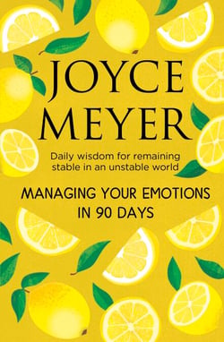 Managing Your Emotions in 90 days - Daily Wisdom for Remaining Stable in an Unstable World