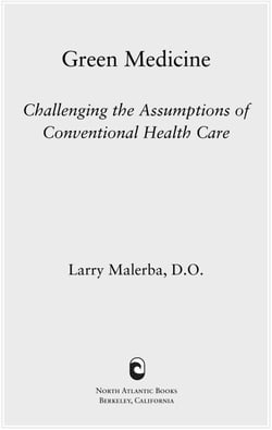 Green Medicine - Challenging the Assumptions of Conventional Health Care