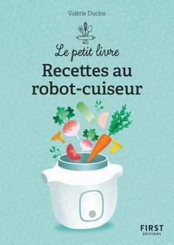 Le Petit livre de - 150 recettes au robot cuiseur, 2e éd