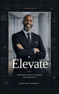 Elevate: A Black Man's Guide to Navigating Corporate America