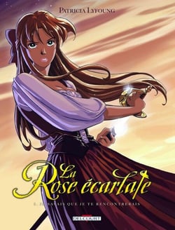 La Rose Ecarlate T01 - Je savais que je te rencontrerais
