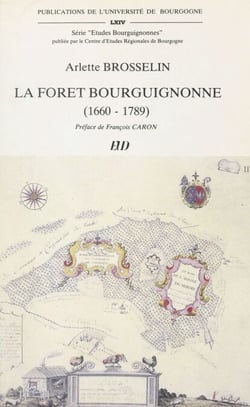 La forêt bourguignonne (1660-1789)