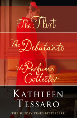 Kathleen Tessaro 3-Book Collection - The Flirt, The Debutante, The Perfume Collector