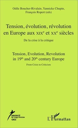 Tension, évolution, révolution en Europe aux XIXè et  XXè siècles - De la crise à la critique - Tension, evolution, Revolution in 19th and 20th century Europe. From Crisis to Criticism