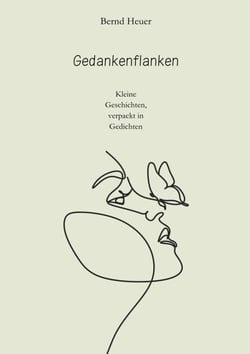 Gedankenflanken - Kleine Geschichten, verpackt in Gedichten