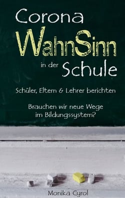 Corona WahnSinn in der Schule - Brauchen wir neue Wege im Bildungssystem?