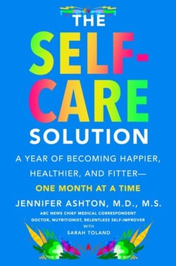 The Self-Care Solution - A Year of Becoming Happier, Healthier, and Fitter--One Month at a Time