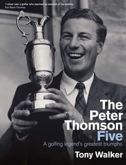 Peter Thomson Five - A golfing legend's greatest triumphs