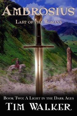 Ambrosius: Last of the Romans - A Light in the Dark Ages, #2