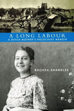 Long Labour, A - A Dutch Mother's Holocaust Memoir
