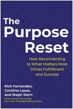 The Purpose Reset - How Reconnecting To What Matters Most Drives Fulfillment And Success