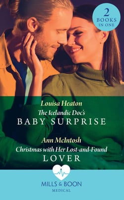 The Icelandic Doc's Baby Surprise / Christmas With Her Lost-And-Found Lover - The Icelandic Doc's Baby Surprise / Christmas with Her Lost-and-Found Lover