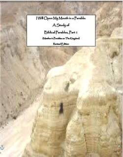 I Will Open My Mouth in a Parable: A Study of Biblical Parables, Part I: Matthew's Parables on the Kingdom, Revised Edition - Series on the Parables, #1
