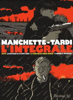 L'intégrale Manchette - Tardi. Griffu - Le petit bleu de la côte ouest - La position du tireur couché - Ô dingos, ô chateaux !