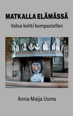 Matkalla elämässä - Valoa kohti kompastellen
