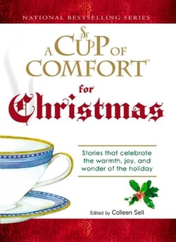 A Cup of Comfort For Christmas - Stories that celebrate the warmth, joy, and wonder of the holiday