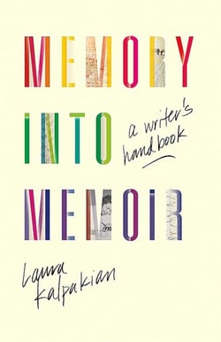Memory into Memoir - A Writer's Handbook