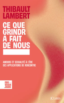 Ce que Grindr a fait de nous - Amours et sexualité à l'ère des applications de rencontre