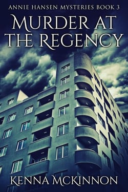 Murder At The Regency - Annie Hansen Mysteries, #3