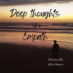Deep Thoughts of a Empath
