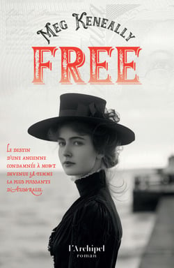 Free - Un roman inspiré de la vie de Mary Reibey, la femme d'affaires la plus riche au début du XIXe siècle