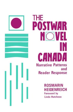 The Postwar Novel in Canada - Narrative Patterns and Reader Response