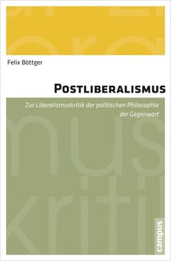Postliberalismus - Zur Liberalismuskritik der politischen Philosophie der Gegenwart