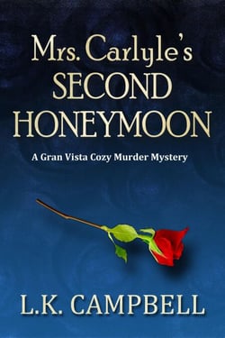 Mrs. Carlyle's Second Honeymoon - Gran Vista Cozy Murder Mysteries, #2