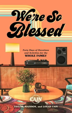 We're So Blessed - Forty Days of Devotions and Activities for the Whole Family
