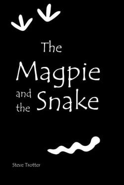 The Magpie and the Snake - Australia's Black History, #1