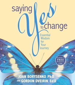 Saying Yes to Change - Essential Wisdom for Your Journey