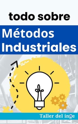 todo sobre Métodos Industriales - Las biblias Industriales de Taller del inge