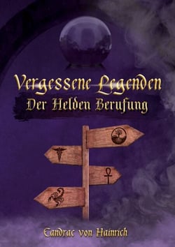 Vergessene Legenden - Der Helden Berufung
