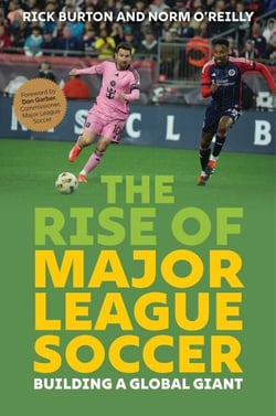 Rise of Major League Soccer - Building a Global Giant