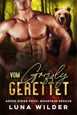 Vom Grizzly Gerettet - Aspen Ridge Pack: Mountain Rescue, #6