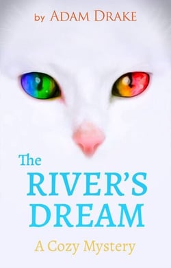 The River’s Dream: A Cozy Mystery - An Infinite Cats Mystery, #3