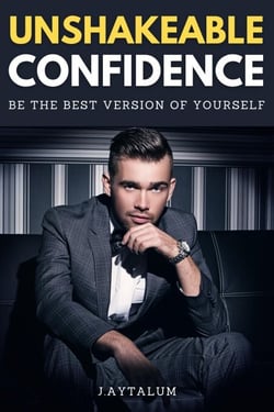 Unshakeable Confidence - Self Help, #7