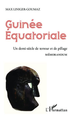 Guinée équatoriale - Un demi-siècle de terreur et de pillage - Mémorandum