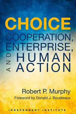Choice - Cooperation, Enterprise, and Human Action