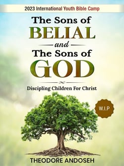 The Sons of Belial and the Sons of God - Discipling children, #5
