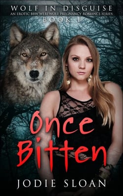 Wolf In Disguise : Once Bitten #1 - Wolf In Disguise Erotic BBW Werewolf Pregnancy Romance Series, #1