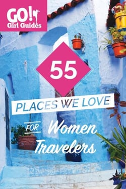55 Places We Love for Female Travelers - Go! Girl Guides, #1