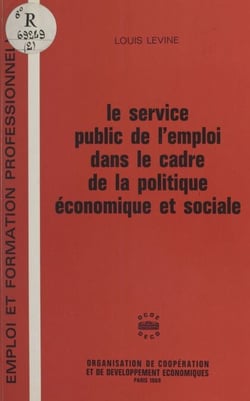 Le service public de l'emploi dans le cadre de la politique économique et sociale - Débats d'un groupe de travail réuni du 31 mai au 2 juin 1967