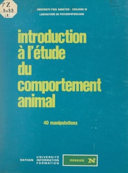 Introduction à l'étude du comportement animal - 40 manipulations