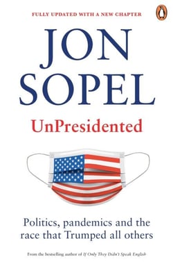 UnPresidented - Politics, pandemics and the race that Trumped all others