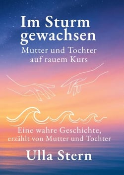 Im Sturm gewachsen - Mutter und Tochter auf rauem Kurs